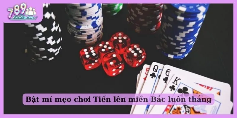 Bật mí mẹo chơi tiến lên miền Bắc luôn thắng