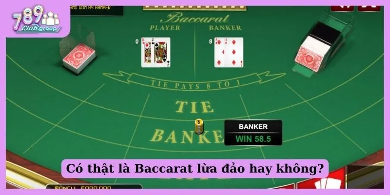 Có thật là Baccarat lừa đảo hay không?