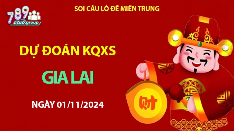 Soi cầu xổ số Gia Lai 01/11/2024 – Đánh giá lô đề ở Tải game 789club