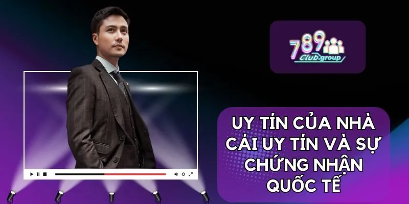 Uy tín của nhà cái uy tín và sự chứng nhận quốc tế