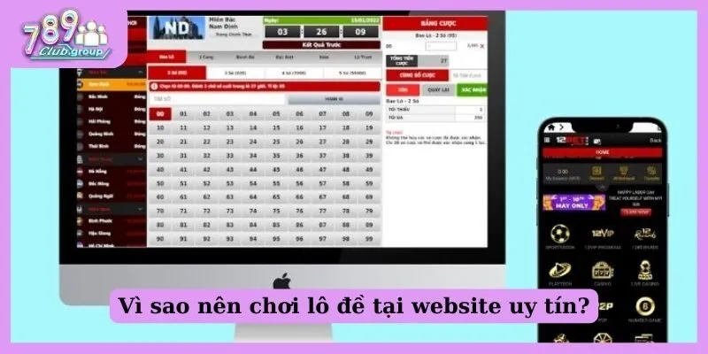 Vì sao nên chơi lô đề tại website uy tín?