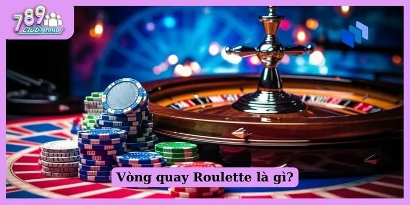 Vòng quay Roulette là gì?