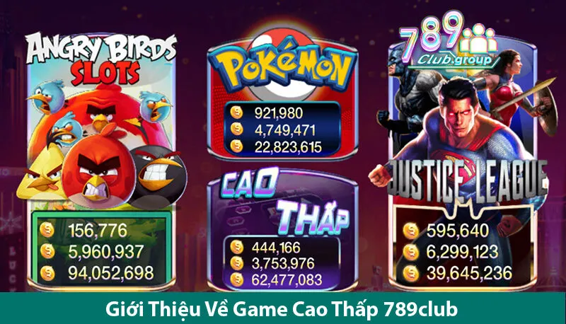 Cao Thấp 789club - Trò Chơi Được Chơi Nhiều Nhất Trong Thế Giới Giải Trí