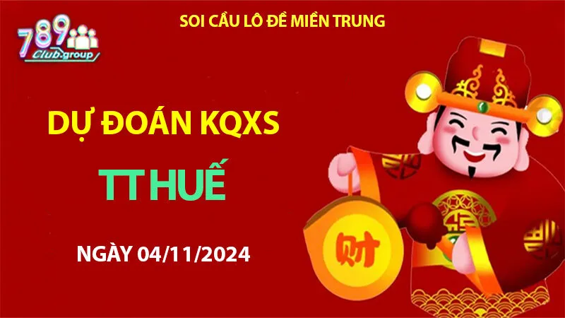 Soi lô đề hiệu quả XS TT Huế 04/11/2024 – Trúng lớn với con số may mắn trên 789club.group