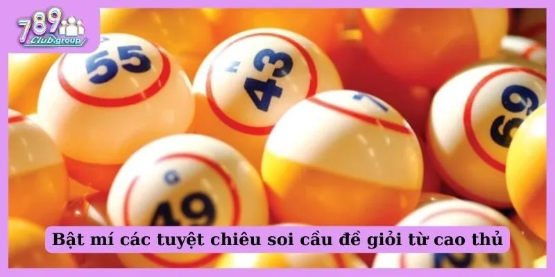 Bật mí các tuyệt chiêu soi cầu đề giỏi từ cao thủ