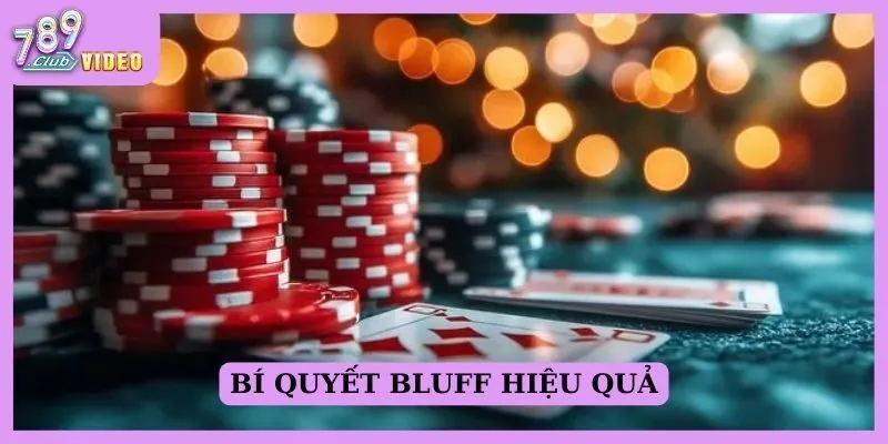 Bí quyết Bluff hiệu quả