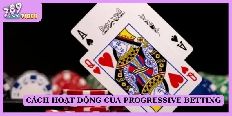 Cách hoạt động của Progressive Betting