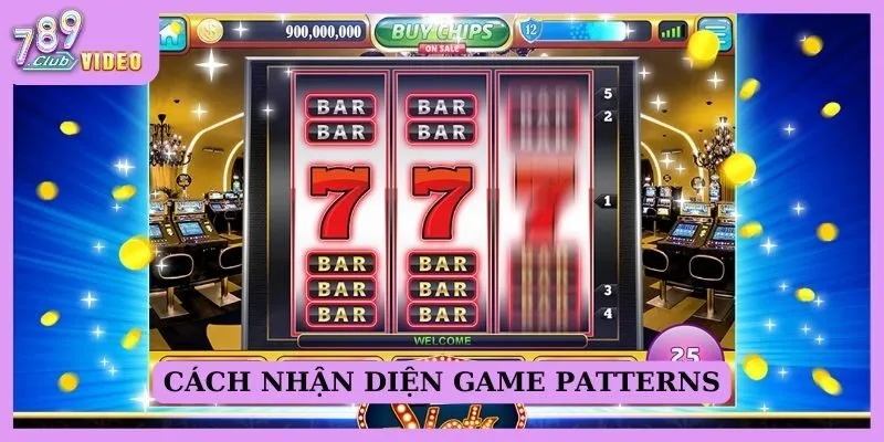 Cách nhận diện Game Patterns