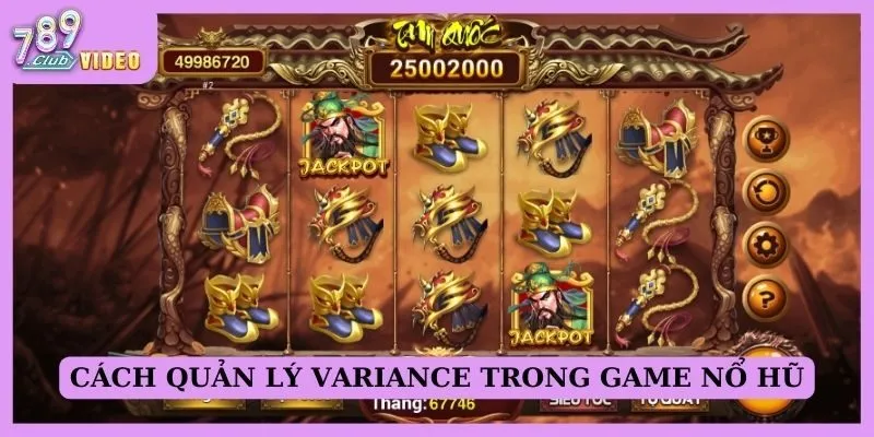 Cách quản lý Variance trong game nổ hũ