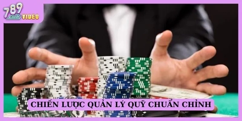 Chiến lược quản lý quỹ chuẩn chỉnh