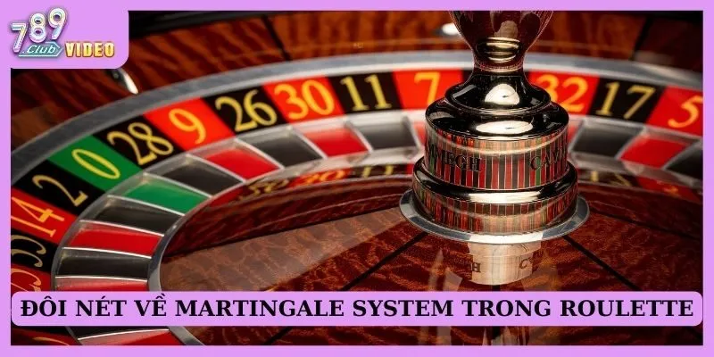 Đôi nét về Martingale System trong Roulette