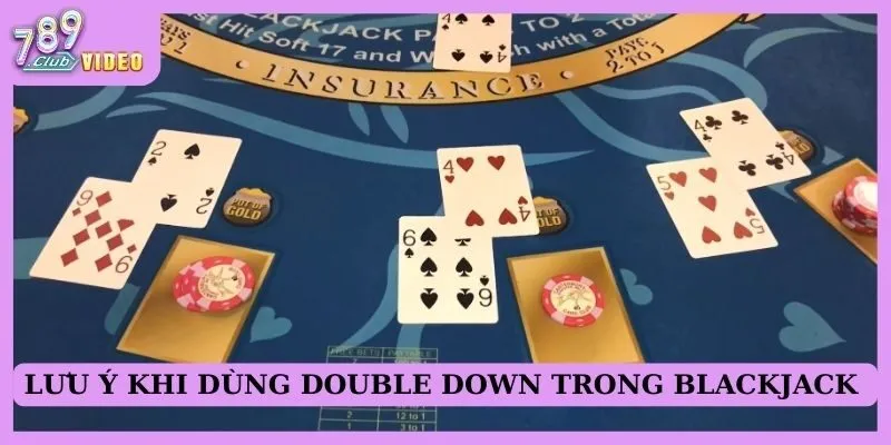 Lưu ý khi dùng Double Down trong Blackjack