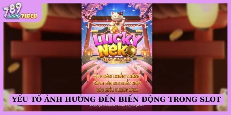 Những yếu tố ảnh hưởng đến sự biến động trong slot