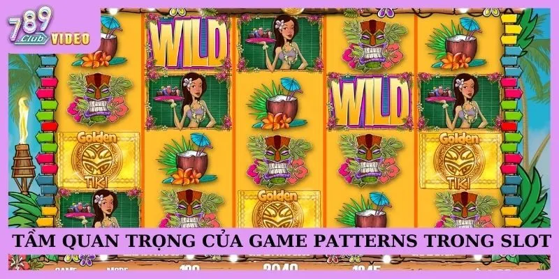 Tầm quan trọng của Game Patterns trong slot