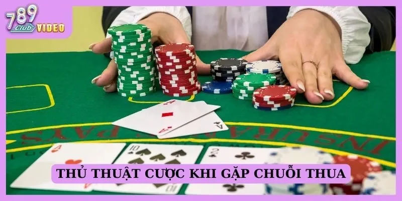 Thủ thuật cược khi gặp chuỗi thua